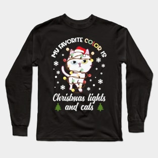 my favorite color is christmas lights and cats Long Sleeve T-Shirt